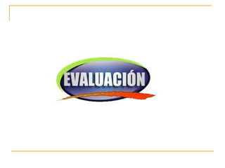 Cómo entendemos la evaluación