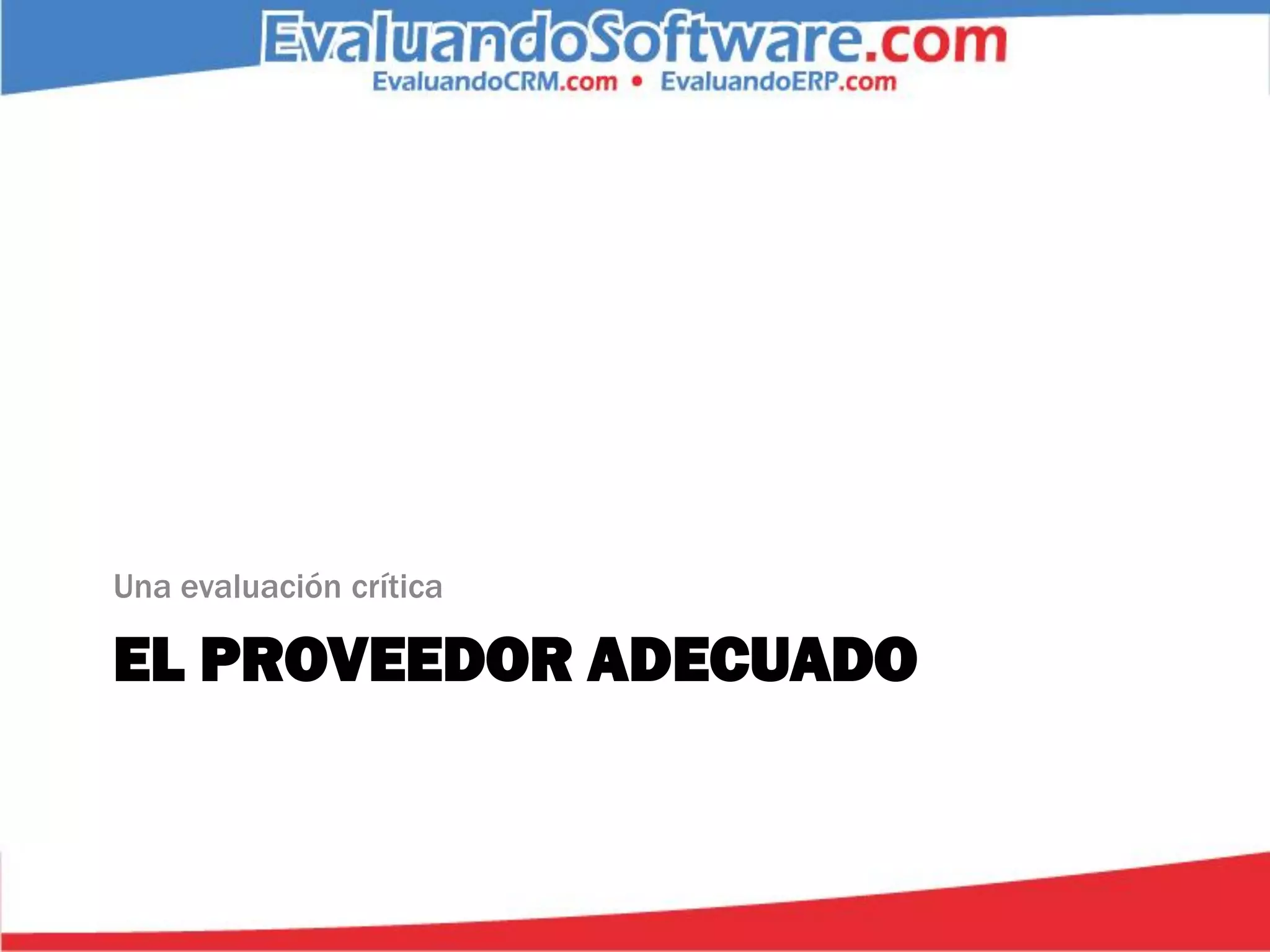 Una evaluación crítica

EL PROVEEDOR ADECUADO
 