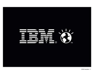 © IBM Corporation 17
 