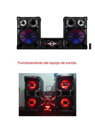 Funcionamiento del equipo de sonido.
 