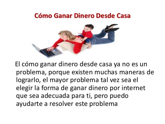 como ganar dinero desde casa sin invertir nada 2017