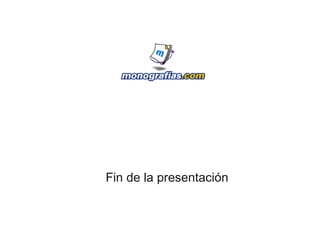 Fin de la presentación  