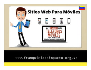 www.franquiciadeimpacto.org.ve
 