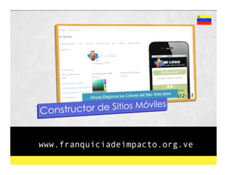 www.franquiciadeimpacto.org.ve
 