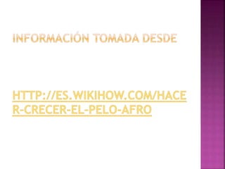 Cómo hacer crecer el pelo afro
