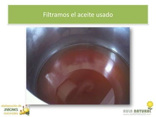 Filtramos el aceite usado
 