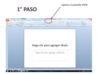 1° PASO
Ingrese a la pestaña VISTA
 
