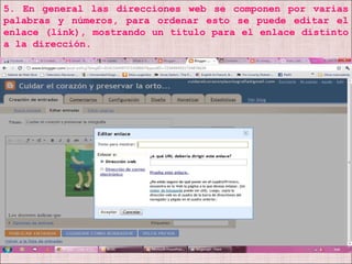 5. En general las direcciones web se componen por varias palabras y números, para ordenar esto se puede editar el enlace (link), mostrando un título para el enlace distinto a la dirección.  