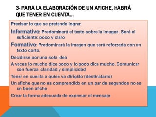 3- PARA LA ELABORACIÓN DE UN AFICHE, HABRÁ
QUE TENER EN CUENTA…