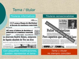 Alfonso Sancho Rodríguez
Tema / titular
Tema y titular
no siempre coinciden
Titulares sensacionalistas
Titulares informati...