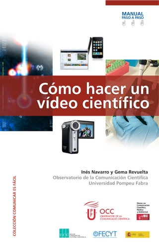 Inés Navarro y Gema Revuelta
Observatorio de la Comunicación Científica
Universidad Pompeu Fabra
 