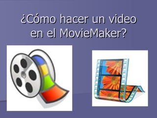 ¿Cómo hacer un video en el MovieMaker? 