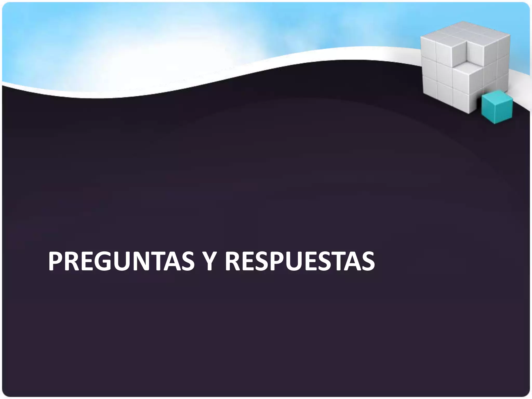 PREGUNTAS Y RESPUESTAS
 