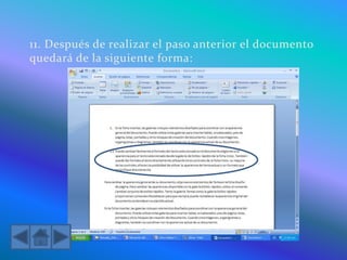 11. Después de realizar el paso anterior el documento
quedará de la siguiente forma:
 