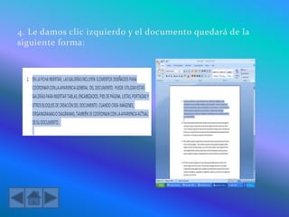 4. Le damos clic izquierdo y el documento quedará de la
siguiente forma:
 