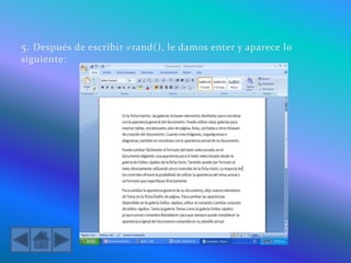 5. Después de escribir =rand(), le damos enter y aparece lo
siguiente:
 