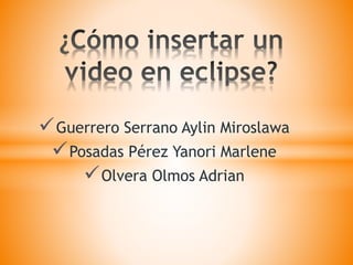 Cómo insertar un video en eclipse | PPT