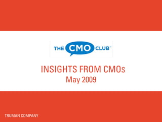 INSIGHTS FROM CMOS
                      May 2009



TRUMAN COMPANY
 