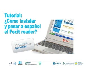 Tutorial: ¿Cómo instalar  y pasar a español el Foxit reader? 