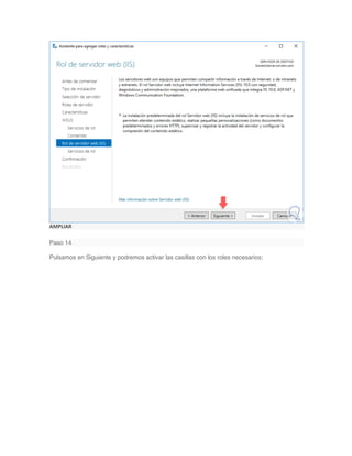 AMPLIAR
Paso 14
Pulsamos en Siguiente y podremos activar las casillas con los roles necesarios:
 