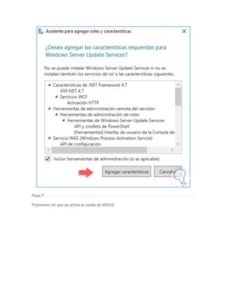Paso 7
Podremos ver que se activa la casilla de WSUS:
 