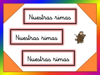 Nuestras rimas


Nuestras rimas


    Nuestras rimas
 