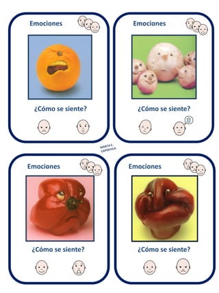 Emociones Emociones
Emociones Emociones
¿Cómo se siente?¿Cómo se siente?
¿Cómo se siente?¿Cómo se siente?
 