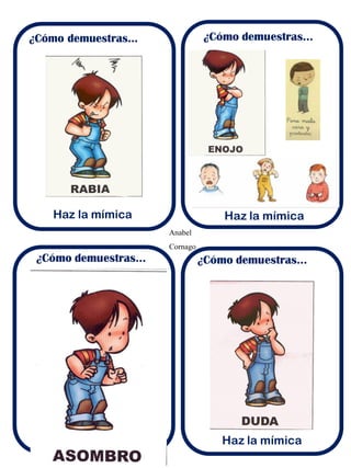 Anabel
Cornago
¿Cómo demuestras...
Haz la mímica
 