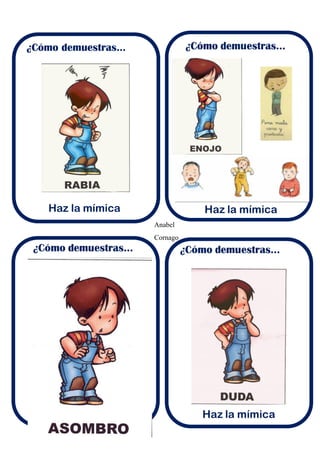 Anabel
Cornago
¿Cómo demuestras...
Haz la mímica
 