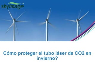 Cómo proteger el tubo láser de CO2 en
invierno?
 