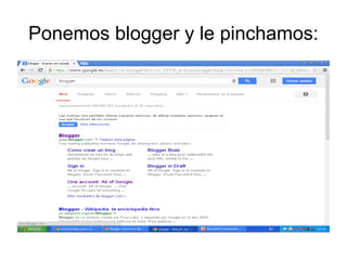 Ponemos blogger y le pinchamos:
 
