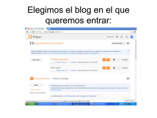 Elegimos el blog en el que
queremos entrar:
 