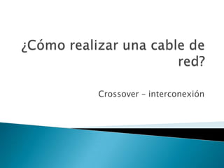 Crossover – interconexión
 