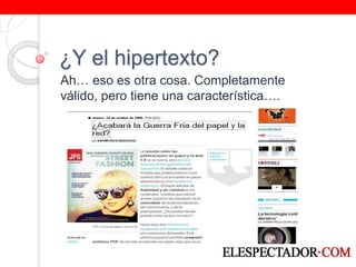 ¿Y el hipertexto?Ah… eso es otra cosa. Completamente válido, pero tiene una característica….