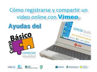 Cómo registrarse y compartir un video online con  Vimeo  