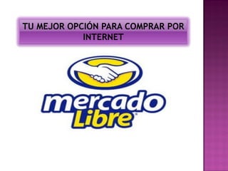 TU MEJOR OPCIÓN PARA COMPRAR POR
            INTERNET
 