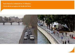 ParisHacia la Ciudad de los 15 Minutos
Cierrede la autopista de borde del Sena
3
 