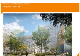 Nantes–Vecindario de 15 Minutos
Programa“UrbanLink”
3
 