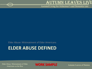 Elder Abuse definedElder Abuse: Mistreatment of Elder Americans
