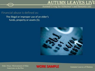 Evidence of psychological abuse includes:Verbal assaultsInsultsThreatsIntimidationHumiliationHarassment