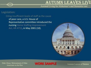 Institutional abuse is defined as:abuse and neglect that occurs in residential facilities that care for the elderly, including nursing homes, foster homes, group homes, and board and care facilities (5). 