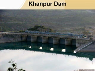 Khanpur Dam
 