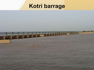 Kotri barrage
 