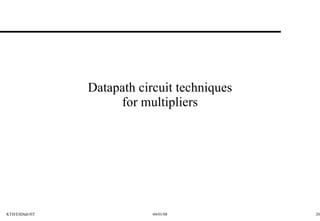 Datapath circuit techniques for multipliers 