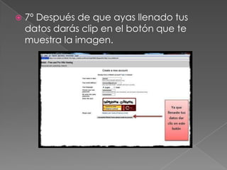 7º Después de que ayas llenado tus
datos darás clip en el botón que te
muestra la imagen.
 