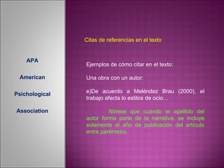 APA American Psichological Association Citas de referencias en el texto ,[object Object],[object Object],[object Object],[object Object]