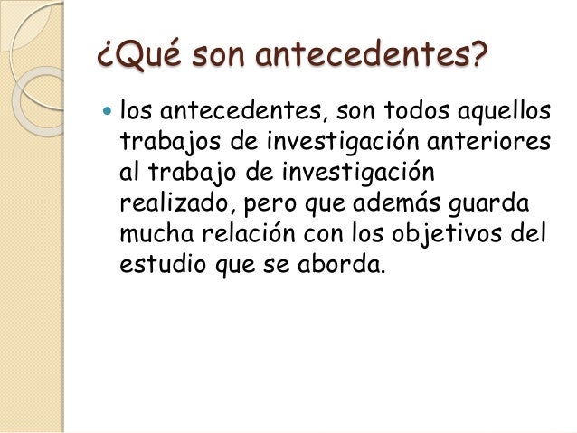 antecedentes de investigacion