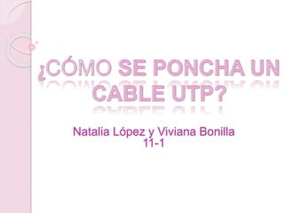 Natalia López y Viviana Bonilla
11-1

 