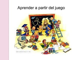 Aprender a partir del juego
