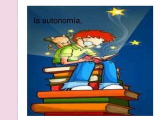 la autonomía,